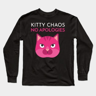 Kitty Chaos No Apologies Cat Funny Long Sleeve T-Shirt